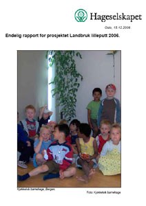 Endelig rapport for prosjektet Landbruk lilleputt 2006.