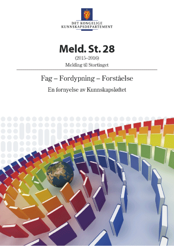 Figure 2.3 Meld. St. 28 (2015–2016) Fag – Fordypning – Forståelse [Report to the Norwegian Storting: Subjects – In-depth studies – Understanding] 
