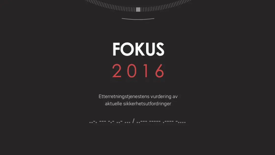 FOKUS 2016 er Etterretningstjenestens åpne vurdering.
