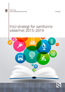 FoU-strategi for samfunnssikkerhet 2015–2019 FoU-strategi for samfunnssikkerhet 2015–2019