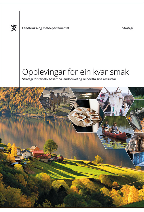 Figur 6.4 Landbruks- og matdepartementets reiselivsstrategi «Opplevingar for ein kvar smak» ble lansert i januar 2017.
