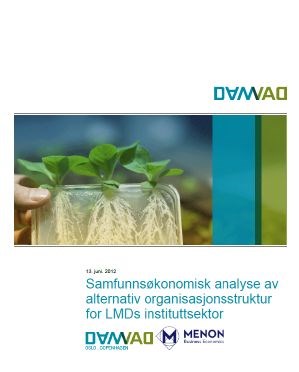 Rapport: Samfunnsøkonomisk analyse av alternativ organisasjonsstruktur for LMDs instituttsektor 
