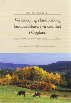 Forside NILF-rapport: Veriskaping i landbruk og landbruksbasert virksomhet i Oppland