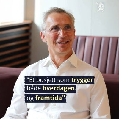 Bilde av finansminister Jens Stoltenberg med teksten Et budsjett som trygger både hverdagen og framtida