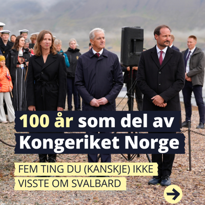 Kronprinsen, statsministeren og svalbardministeren markerer at Svalbard har vært norsk i 100 år.