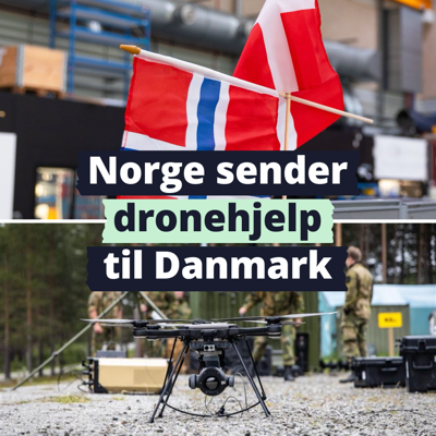 Bilde av drone og norsk og dansk flagg. Det er tekst på bildet der det står at "Norge sender dronehjelp til Danmark."