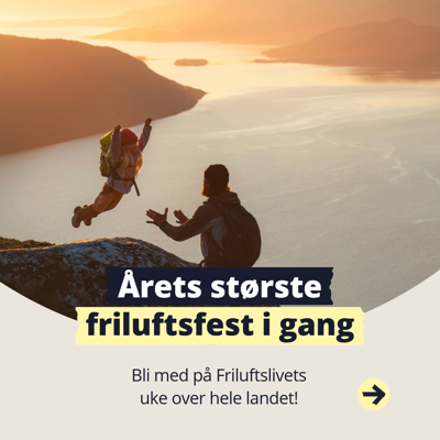 Bilde av foreldre og barn på fjelltur i solnedgang. Barnet hopper i armene til faren. Tekst i bildet: Årets største friluftsfest i gang. Bli med på Friluftslivets uke over hele landet!