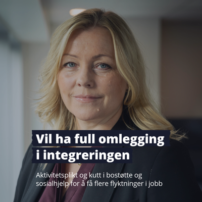 Portrett av arbeids- og inkluderingsminister Kjersti Stenseng. Tekst i bildet: Vil ha full omlegging i integreringen. Aktivitetsplikt og kutt i bostøtte og sosialhjelp for å få flere flyktninger i jobb.