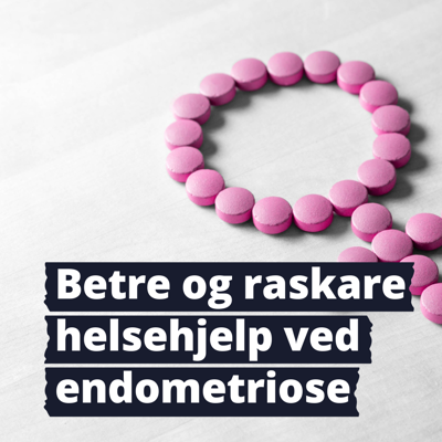 Rosa tabletter i kvinne-symbol. Det står: Betre og raskare helsehjelp ved endometriose