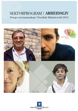Sektorprogram arbeidsliv. Norges formannskap i Nordisk Ministerråd 2012