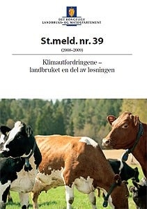 Landbruk: St. meld nr 39 (2008-2009) - Klimautfordringene - landbruk en del av løsningen